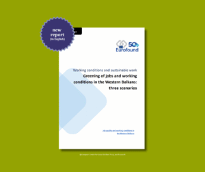 Paper: Greening of jobs and working conditions in the Western Balkans: three scenarios
